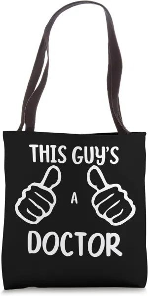 Funny This Guy's a Doctor Medical Professional Doctor Tote Bag