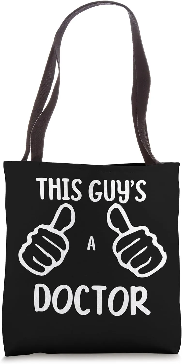 Funny This Guy's a Doctor Medical Professional Doctor Tote Bag